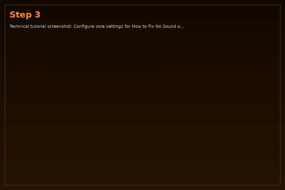 Step 3: Technical tutorial screenshot: Configure core settings for How to Fix No Sound on a Windows PC: 15 M