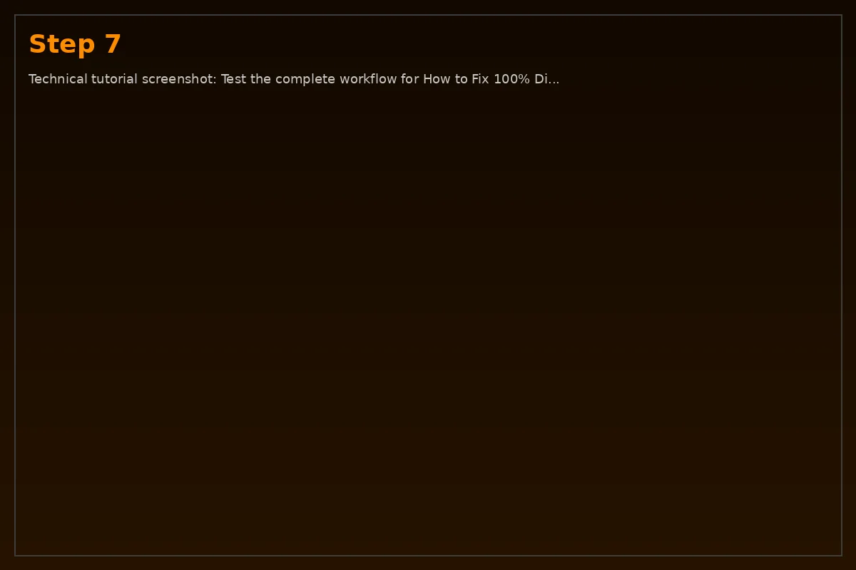 Step 7: Technical tutorial screenshot: Test the complete workflow for How to Fix 100% Disk Usage in Windows